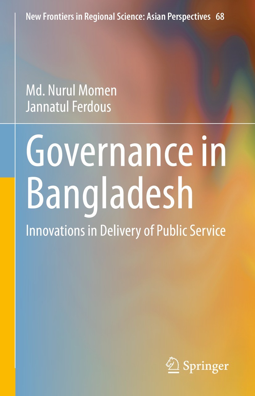Titlebook: Governance in Bangladesh; Innovations in Deliv Md. Nurul Momen,Jannatul Ferdous Book 2023 The Editor(s) (if applicable) and The Author(s), Titlebook: Governance in Bangladesh; Innovations in Deliv Md. Nurul Momen,Jannatul Ferdous Book 2023 The Editor(s) (if applicable) and The Author(s),