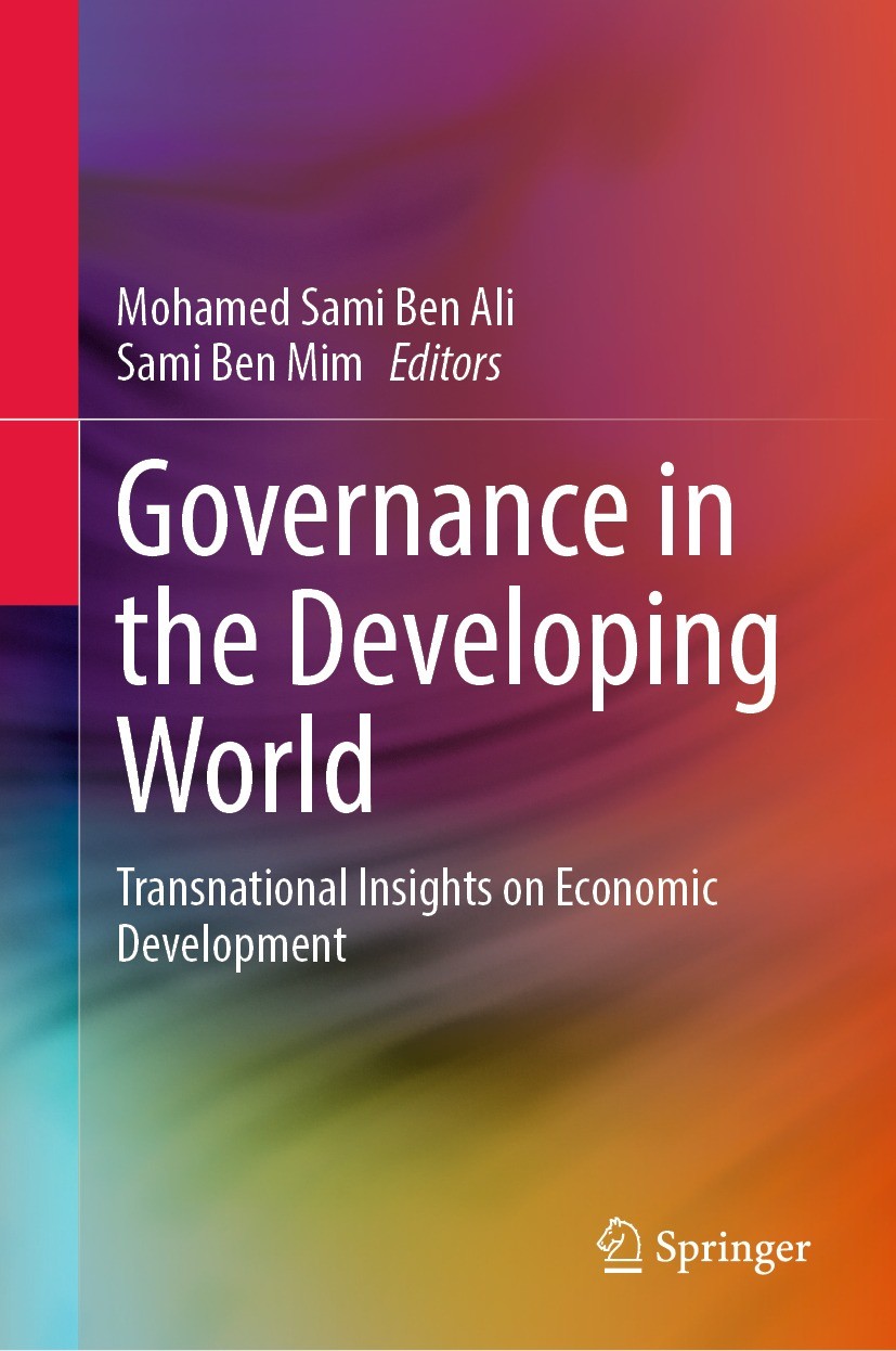 Titlebook: Governance in the Developing World; Transnational Insigh Mohamed Sami Ben Ali,Sami Ben Mim Book 2023 The Editor(s) (if applicable) and The Titlebook: Governance in the Developing World; Transnational Insigh Mohamed Sami Ben Ali,Sami Ben Mim Book 2023 The Editor(s) (if applicable) and The