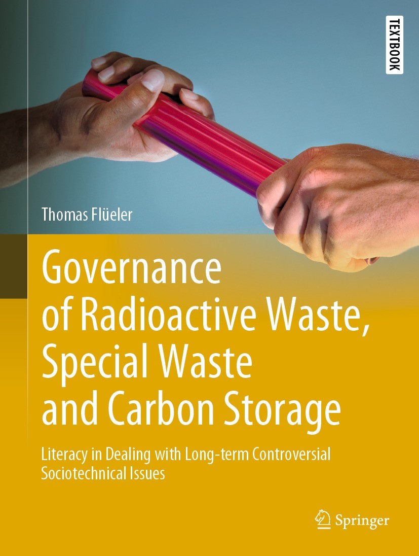 Titlebook: Governance of RadioactiveWaste, Special Waste and Carbon Storage; Literacy in Dealing Thomas Flüeler Textbook 2023 The Editor(s) (if appli Titlebook: Governance of RadioactiveWaste, Special Waste and Carbon Storage; Literacy in Dealing Thomas Flüeler Textbook 2023 The Editor(s) (if appli