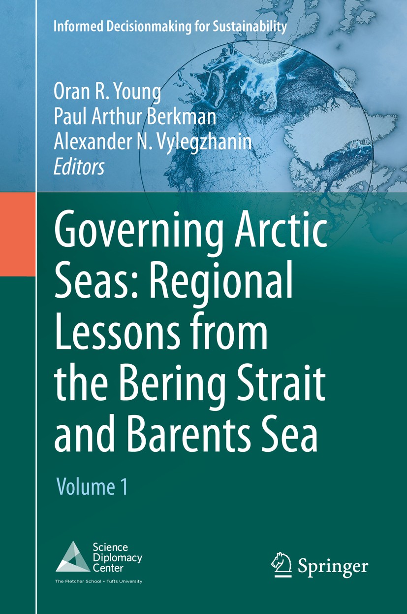 Titlebook: Governing Arctic Seas: Regional Lessons from the Bering Strait and Barents Sea; Volume 1 Oran R. Young,Paul Arthur Berkman,Alexander N. Vyl Titlebook: Governing Arctic Seas: Regional Lessons from the Bering Strait and Barents Sea; Volume 1 Oran R. Young,Paul Arthur Berkman,Alexander N. Vyl
