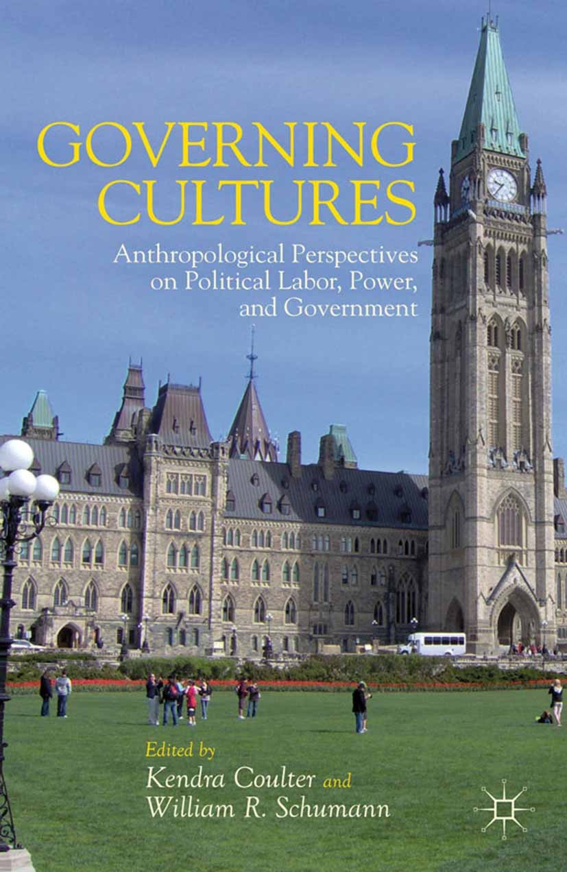 Titlebook: Governing Cultures; Anthropological Pers Kendra Coulter,William R. Schumann Book 2012 Palgrave Macmillan, a division of Nature America Inc. Titlebook: Governing Cultures; Anthropological Pers Kendra Coulter,William R. Schumann Book 2012 Palgrave Macmillan, a division of Nature America Inc.