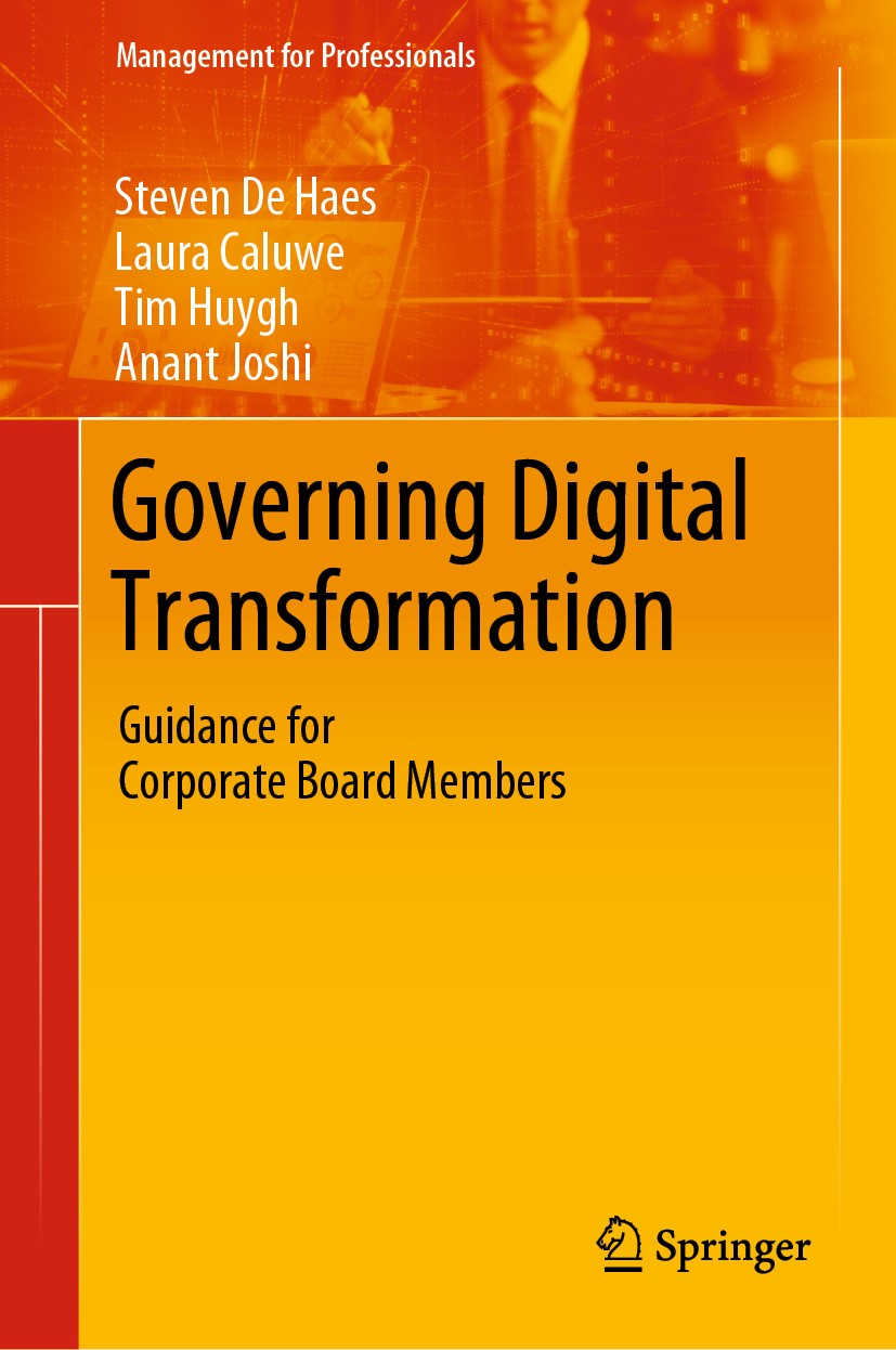Titlebook: Governing Digital Transformation; Guidance for Corpora Steven De Haes,Laura Caluwe,Anant Joshi Book 2020 Springer Nature Switzerland AG 202 Titlebook: Governing Digital Transformation; Guidance for Corpora Steven De Haes,Laura Caluwe,Anant Joshi Book 2020 Springer Nature Switzerland AG 202