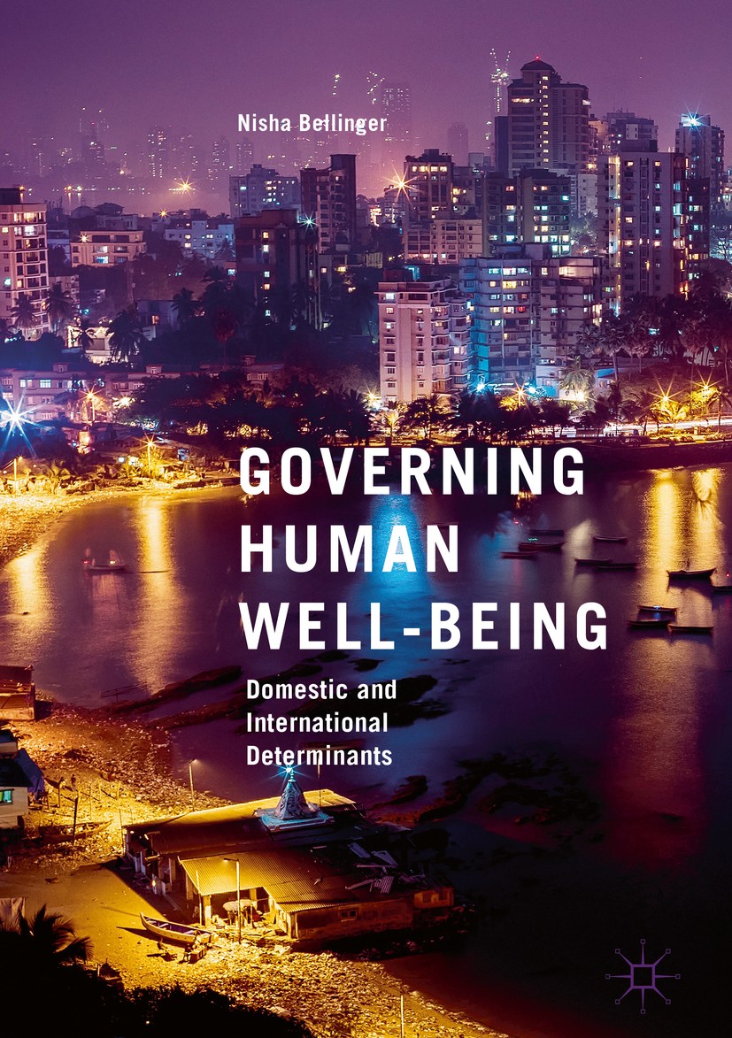 Titlebook: Governing Human Well-Being; Domestic and Interna Nisha Bellinger Book 2018 The Editor(s) (if applicable) and The Author(s) 2018 China.Brazi Titlebook: Governing Human Well-Being; Domestic and Interna Nisha Bellinger Book 2018 The Editor(s) (if applicable) and The Author(s) 2018 China.Brazi
