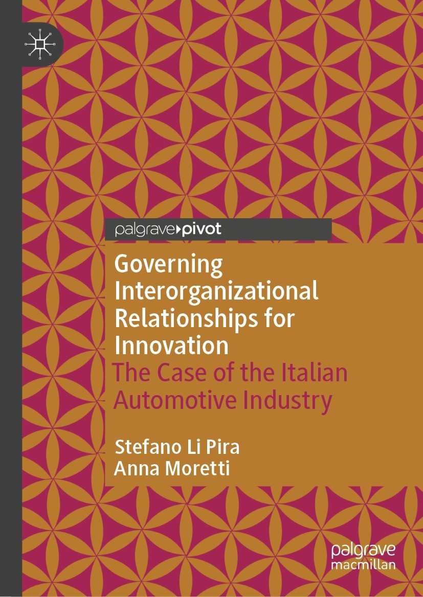 Titlebook: Governing Interorganizational Relationships for Innovation; The Case of the Ital Stefano Li Pira,Anna Moretti Book 2024 The Editor(s) (if a Titlebook: Governing Interorganizational Relationships for Innovation; The Case of the Ital Stefano Li Pira,Anna Moretti Book 2024 The Editor(s) (if a