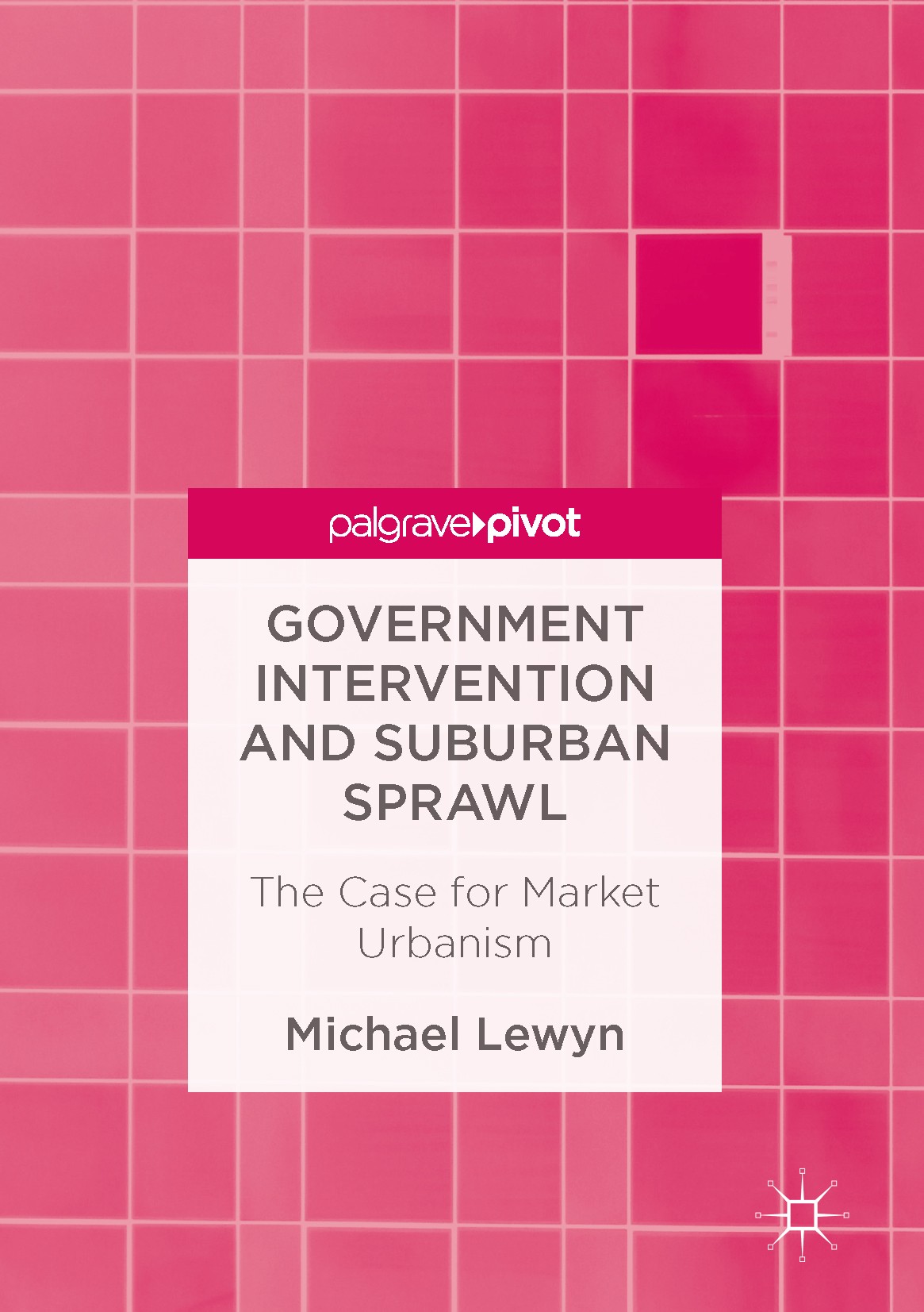 Titlebook: Government Intervention and Suburban Sprawl; The Case for Market Michael Lewyn Book 2017 The Editor(s) (if applicable) and The Author(s) 2 Titlebook: Government Intervention and Suburban Sprawl; The Case for Market Michael Lewyn Book 2017 The Editor(s) (if applicable) and The Author(s) 2