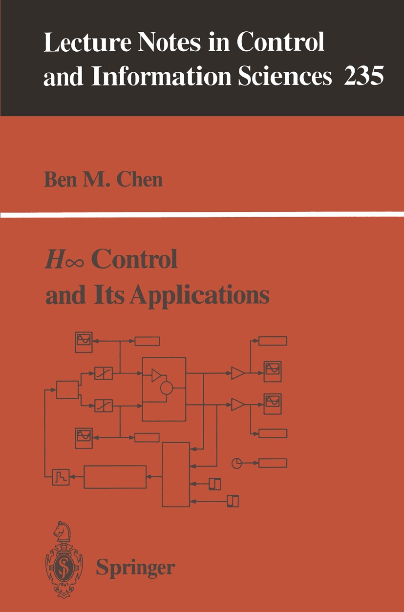 Titlebook: H∞ Control and Its Applications; Ben M. Chen Book 1998 Springer-Verlag London 1998 actuator.chemical engineering.control.control theory.me Titlebook: H∞ Control and Its Applications; Ben M. Chen Book 1998 Springer-Verlag London 1998 actuator.chemical engineering.control.control theory.me