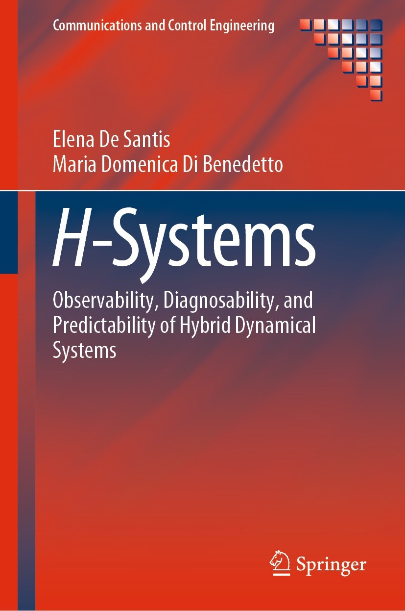 Titlebook: H-Systems; Observability, Diagn Elena De Santis,Maria Domenica Di Benedetto Book 2023 Springer Nature Switzerland AG 2023 Hybrid Dynamical Titlebook: H-Systems; Observability, Diagn Elena De Santis,Maria Domenica Di Benedetto Book 2023 Springer Nature Switzerland AG 2023 Hybrid Dynamical