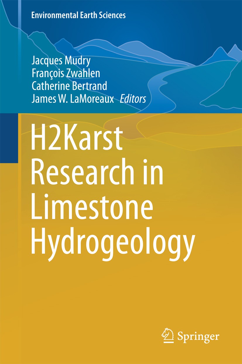 Titlebook: H2Karst Research in Limestone Hydrogeology; Jacques Mudry,François Zwahlen,James W. LaMoreaux Book 2014 The Editor(s) (if applicable) and Titlebook: H2Karst Research in Limestone Hydrogeology; Jacques Mudry,François Zwahlen,James W. LaMoreaux Book 2014 The Editor(s) (if applicable) and