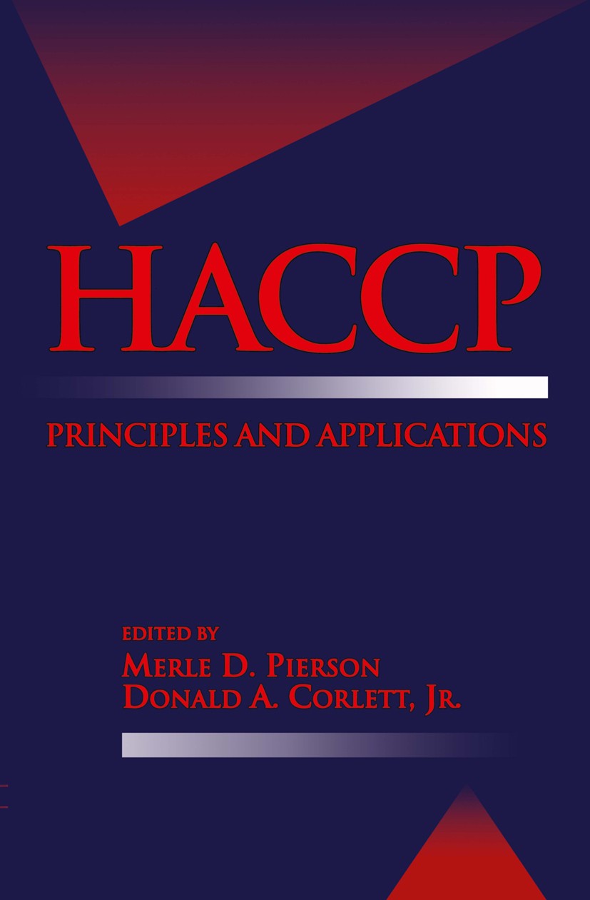 Titlebook: HACCP; Principles and Appli Merle D. Pierson,Donald A. Corlett Book 1992 Springer Science+Business Media New York 1992 HACCP.food.food indu Titlebook: HACCP; Principles and Appli Merle D. Pierson,Donald A. Corlett Book 1992 Springer Science+Business Media New York 1992 HACCP.food.food indu