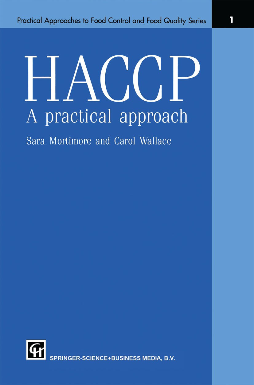 Titlebook: HACCP; A practical approach Sara Mortimore,Carol Wallace Book 1994 Sara Mortimore and Carol Wallace 1994 HACCP.food.quality Titlebook: HACCP; A practical approach Sara Mortimore,Carol Wallace Book 1994 Sara Mortimore and Carol Wallace 1994 HACCP.food.quality