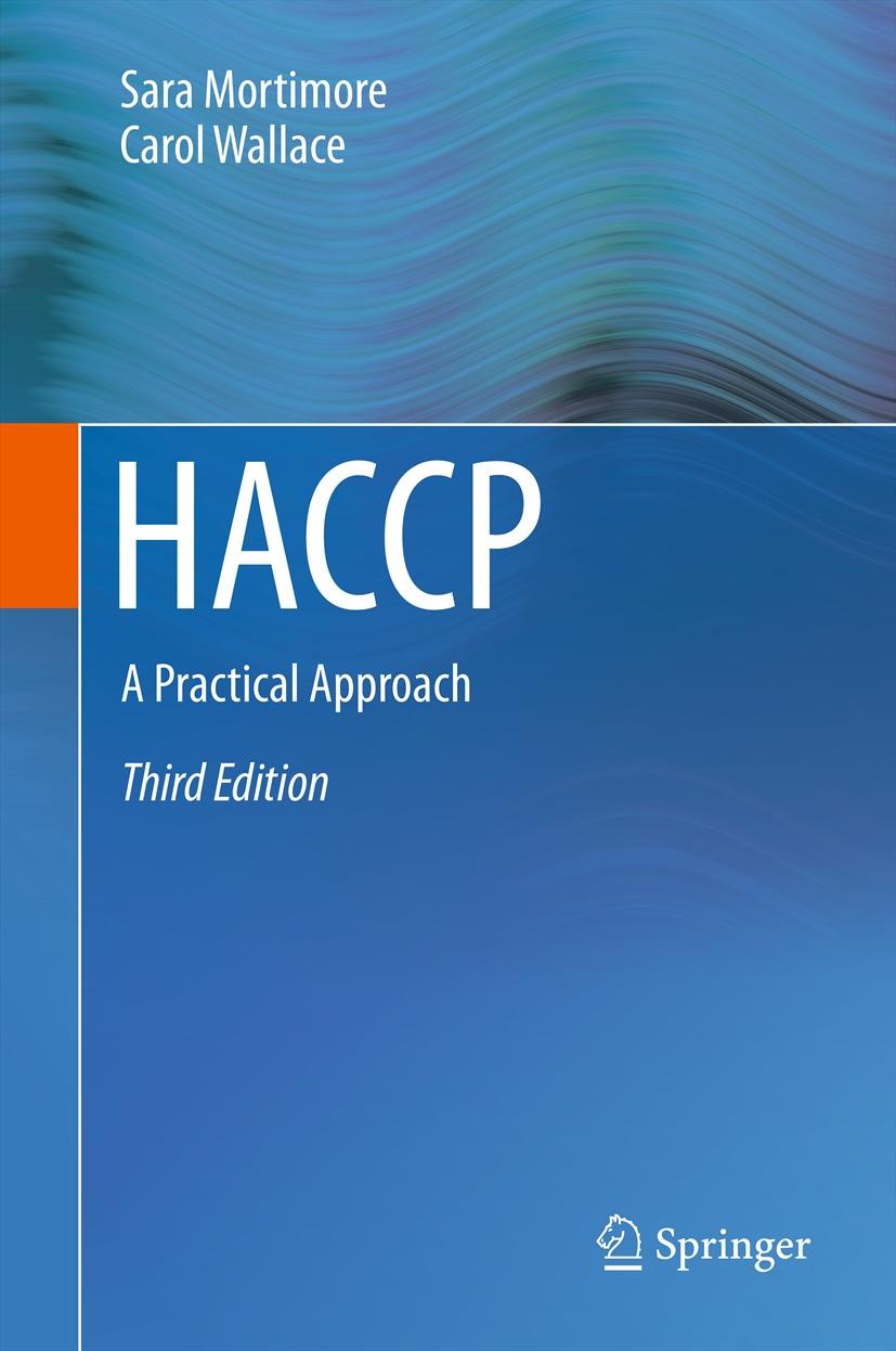 Titlebook: HACCP; A Practical Approach Sara Mortimore,Carol Wallace Book 2013Latest edition Sara Mortimore and Carol Wallace 2013 HACCP.food safety.qu Titlebook: HACCP; A Practical Approach Sara Mortimore,Carol Wallace Book 2013Latest edition Sara Mortimore and Carol Wallace 2013 HACCP.food safety.qu