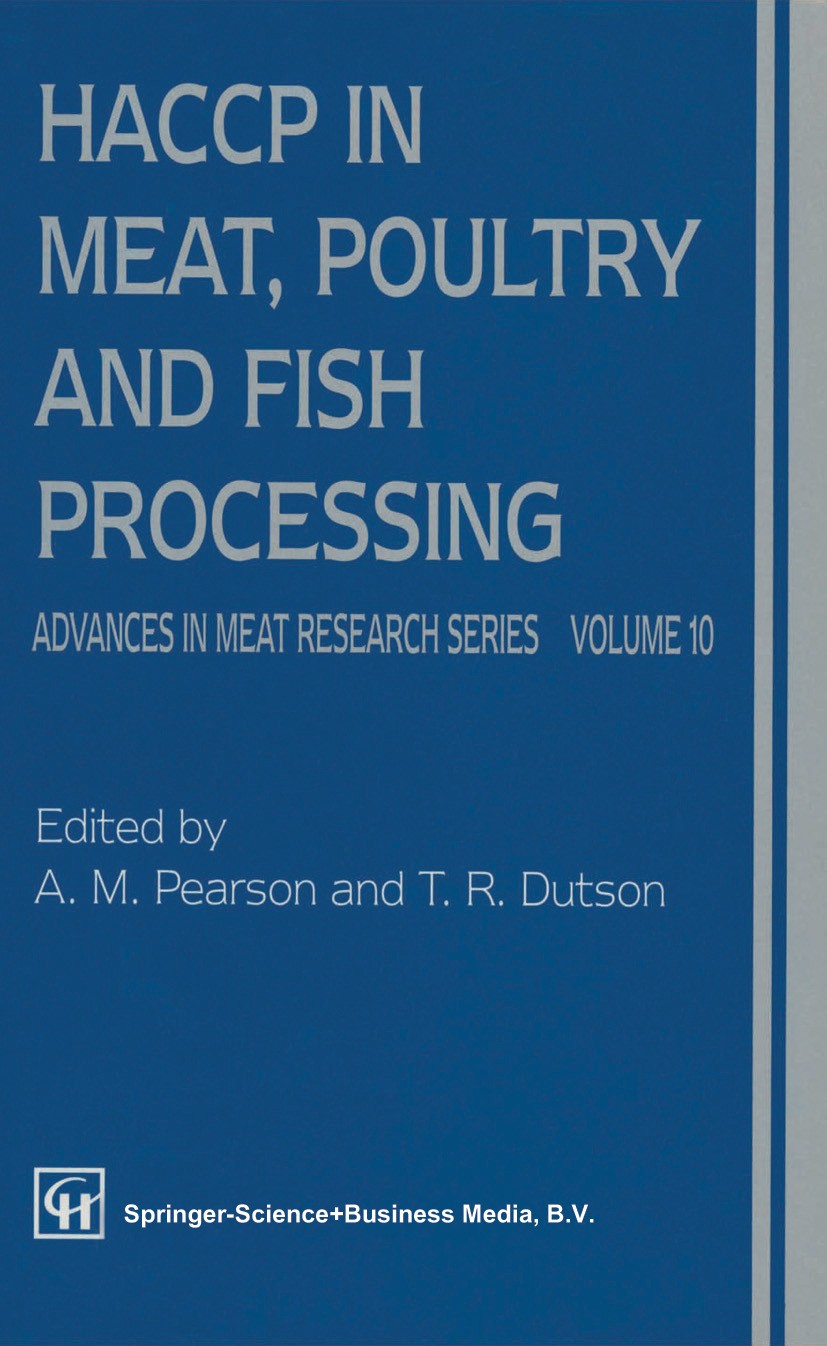 Titlebook: HACCP in Meat, Poultry, and Fish Processing; A. M. Pearson (Courtesy Professor),T. R. Dutson (D Book 1995 Springer Science+Business Media Titlebook: HACCP in Meat, Poultry, and Fish Processing; A. M. Pearson (Courtesy Professor),T. R. Dutson (D Book 1995 Springer Science+Business Media