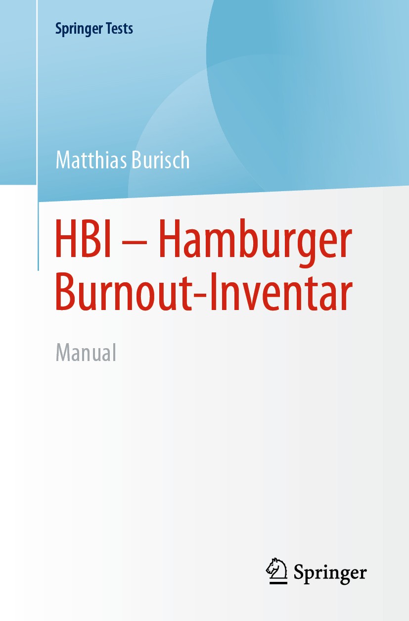 Titlebook: HBI - Hamburger Burnout-Inventar; Manual Matthias Burisch Book 2020 Der/die Herausgeber bzw. der/die Autor(en), exklusiv lizenziert an Spri Titlebook: HBI - Hamburger Burnout-Inventar; Manual Matthias Burisch Book 2020 Der/die Herausgeber bzw. der/die Autor(en), exklusiv lizenziert an Spri