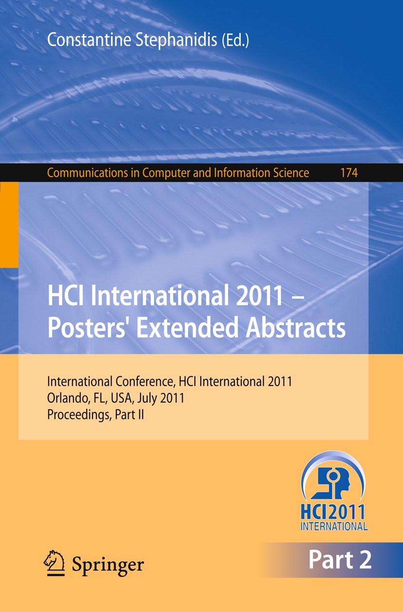 Titlebook: HCI International 2011 Posters‘ Extended Abstracts; International Confer Constantine Stephanidis Conference proceedings 2011 Springer-Verla Titlebook: HCI International 2011 Posters‘ Extended Abstracts; International Confer Constantine Stephanidis Conference proceedings 2011 Springer-Verla