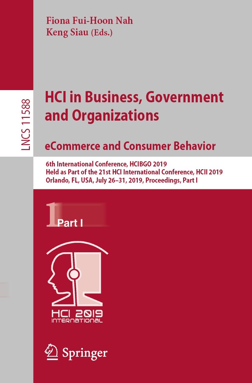 Titlebook: HCI in Business, Government and Organizations. eCommerce and Consumer Behavior; 6th International Co Fiona Fui-Hoon Nah,Keng Siau Conferenc Titlebook: HCI in Business, Government and Organizations. eCommerce and Consumer Behavior; 6th International Co Fiona Fui-Hoon Nah,Keng Siau Conferenc