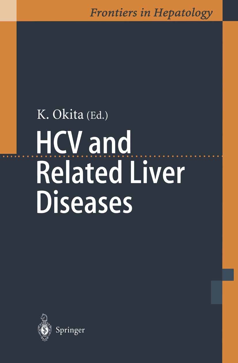 Titlebook: HCV and Related Liver Diseases; Kiwamu Okita (Professor and Chairman) Conference proceedings 1999 Springer-Verlag Tokyo 1999 cancer.hepati Titlebook: HCV and Related Liver Diseases; Kiwamu Okita (Professor and Chairman) Conference proceedings 1999 Springer-Verlag Tokyo 1999 cancer.hepati