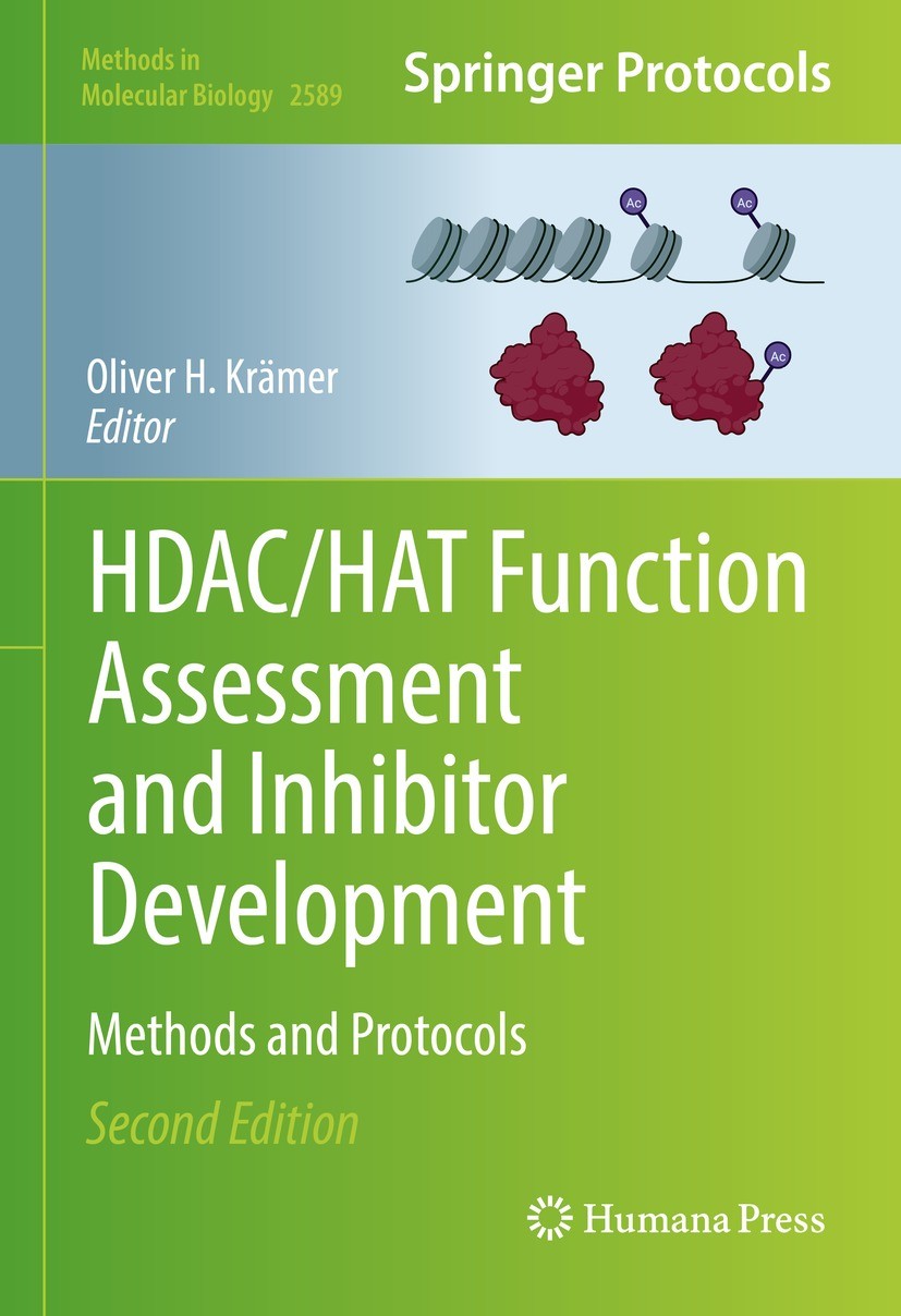 Titlebook: HDAC/HAT Function Assessment and Inhibitor Development; Methods and Protocol Oliver H. Krämer Book 2023Latest edition The Editor(s) (if app Titlebook: HDAC/HAT Function Assessment and Inhibitor Development; Methods and Protocol Oliver H. Krämer Book 2023Latest edition The Editor(s) (if app
