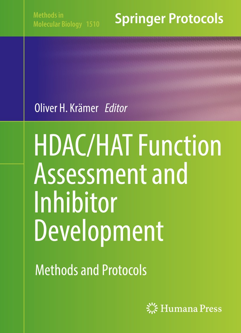 Titlebook: HDAC/HAT Function Assessment and Inhibitor Development; Methods and Protocol Oliver H. Krämer Book 2017 Springer Science+Business Media New Titlebook: HDAC/HAT Function Assessment and Inhibitor Development; Methods and Protocol Oliver H. Krämer Book 2017 Springer Science+Business Media New