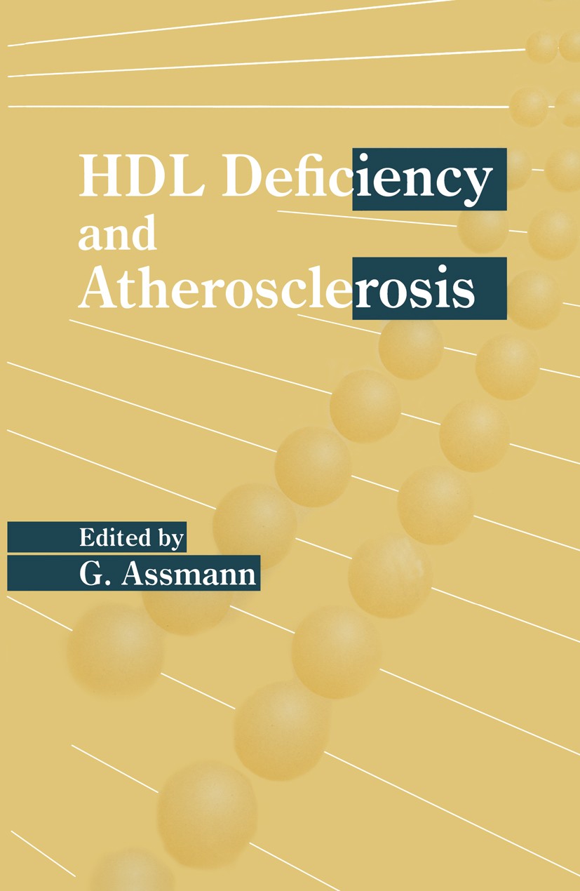 Titlebook: HDL Deficiency and Atherosclerosis; G. Assmann Book 1995 Kluwer Academic Publishers 1995 Lipoprotein.atherosclerosis.cardiovascular.corona Titlebook: HDL Deficiency and Atherosclerosis; G. Assmann Book 1995 Kluwer Academic Publishers 1995 Lipoprotein.atherosclerosis.cardiovascular.corona