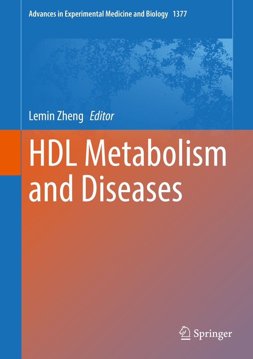 Titlebook: HDL Metabolism and Diseases; Lemin Zheng Book 2022 The Editor(s) (if applicable) and The Author(s), under exclusive license to Springer Na Titlebook: HDL Metabolism and Diseases; Lemin Zheng Book 2022 The Editor(s) (if applicable) and The Author(s), under exclusive license to Springer Na