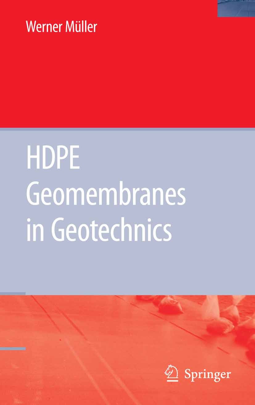 Titlebook: HDPE Geomembranes in Geotechnics; Werner W. Müller Book 2007 Springer-Verlag Berlin Heidelberg 2007 Degradation.Geoenvironmental Engineeri Titlebook: HDPE Geomembranes in Geotechnics; Werner W. Müller Book 2007 Springer-Verlag Berlin Heidelberg 2007 Degradation.Geoenvironmental Engineeri