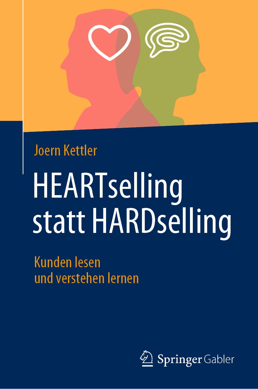 Titlebook: HEARTselling statt HARDselling; Kunden lesen und ver Joern Kettler Book 2024 Der/die Herausgeber bzw. der/die Autor(en), exklusiv lizenzier Titlebook: HEARTselling statt HARDselling; Kunden lesen und ver Joern Kettler Book 2024 Der/die Herausgeber bzw. der/die Autor(en), exklusiv lizenzier