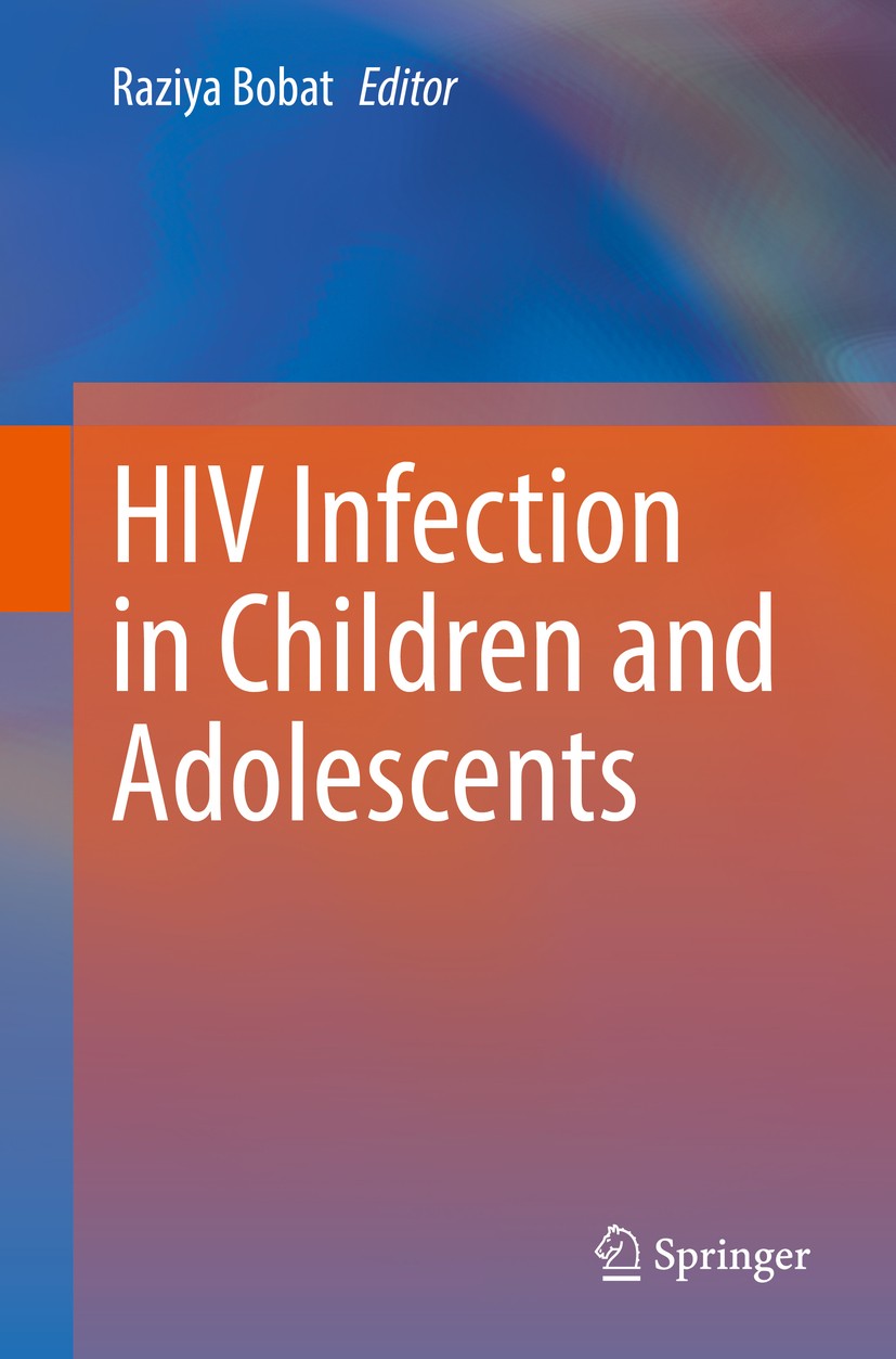 Titlebook: HIV Infection in Children and Adolescents; Raziya Bobat Book 2020 Springer Nature Switzerland AG 2020 AIDS.antiretroviral therapy.immunisa Titlebook: HIV Infection in Children and Adolescents; Raziya Bobat Book 2020 Springer Nature Switzerland AG 2020 AIDS.antiretroviral therapy.immunisa