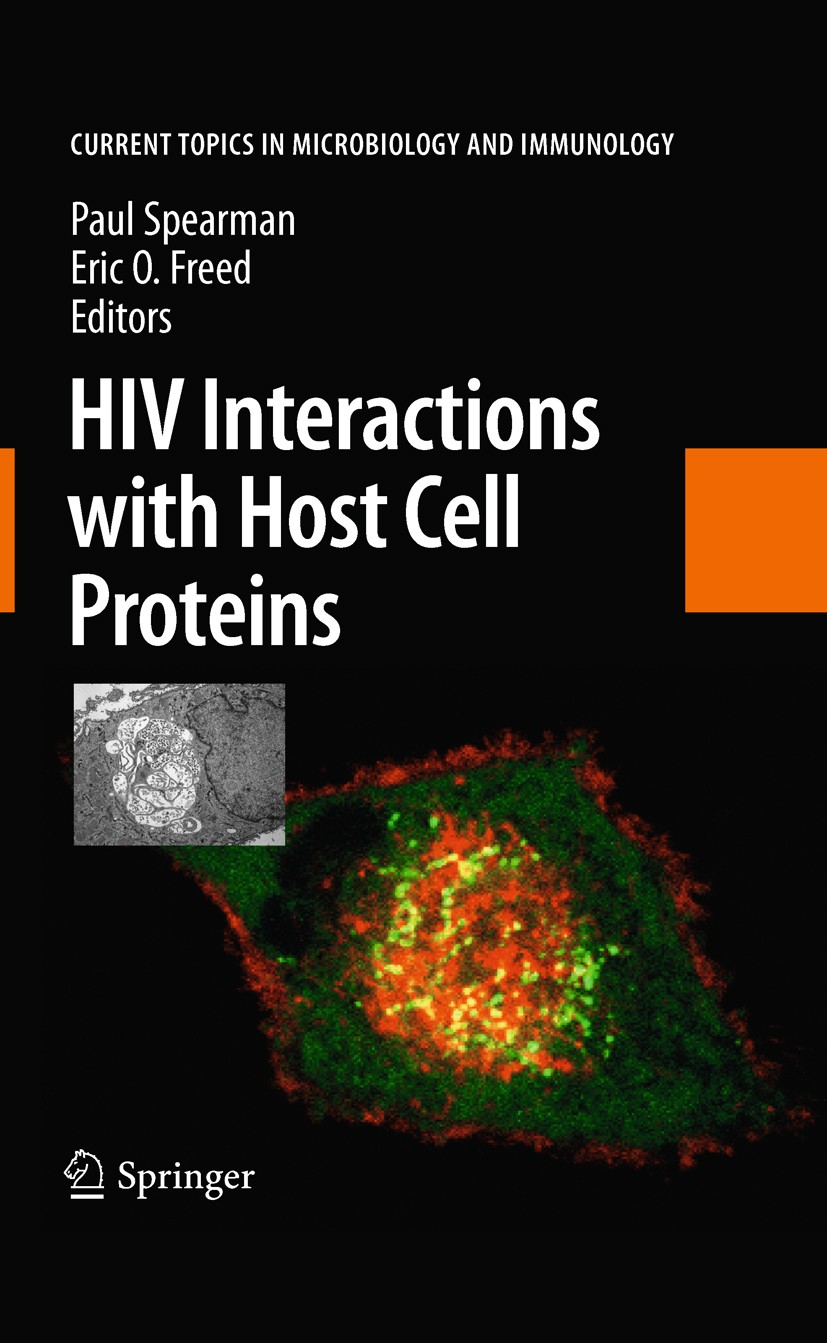 Titlebook: HIV Interactions with Host Cell Proteins; Paul Spearman,Eric O. Freed Book 2009 The Editor(s) (if applicable) and The Author(s), under exc Titlebook: HIV Interactions with Host Cell Proteins; Paul Spearman,Eric O. Freed Book 2009 The Editor(s) (if applicable) and The Author(s), under exc