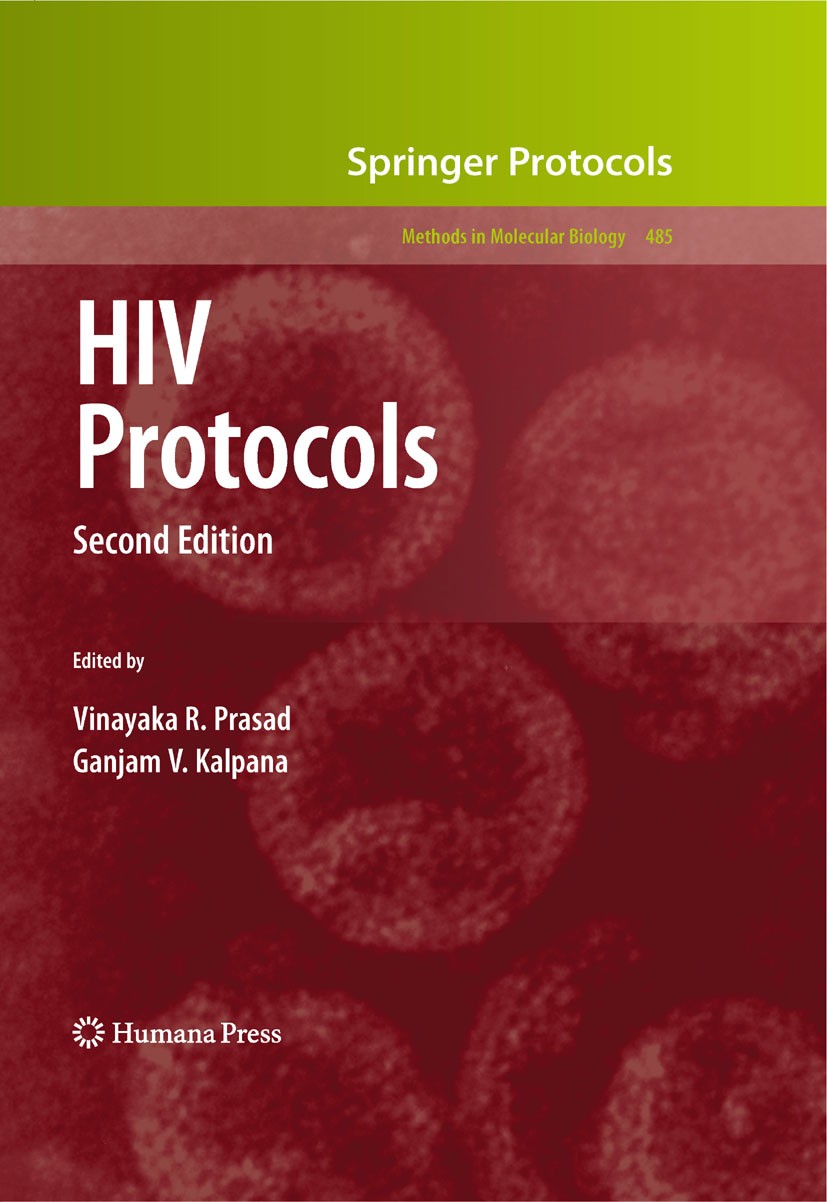 Titlebook: HIV Protocols; Second Edition Vinayaka R. Prasad,Ganjam V. Kalpana Book 2009Latest edition Humana Press 2009 AIDS vaccine.Antiretrovirals.H Titlebook: HIV Protocols; Second Edition Vinayaka R. Prasad,Ganjam V. Kalpana Book 2009Latest edition Humana Press 2009 AIDS vaccine.Antiretrovirals.H