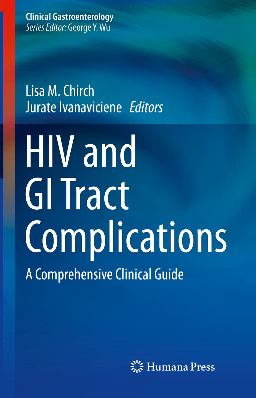 Titlebook: HIV and GI Tract Complications; A Comprehensive Clin Lisa M. Chirch,Jurate Ivanaviciene Book 2019 Springer Nature Switzerland AG 2019 esoph Titlebook: HIV and GI Tract Complications; A Comprehensive Clin Lisa M. Chirch,Jurate Ivanaviciene Book 2019 Springer Nature Switzerland AG 2019 esoph