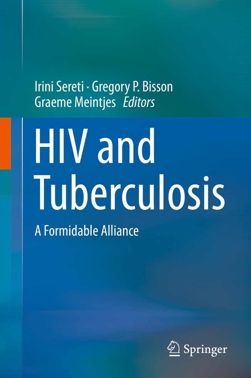 Titlebook: HIV and Tuberculosis; A Formidable Allianc Irini Sereti,Gregory P. Bisson,Graeme Meintjes Book 2019 Springer Nature Switzerland AG 2019 imm Titlebook: HIV and Tuberculosis; A Formidable Allianc Irini Sereti,Gregory P. Bisson,Graeme Meintjes Book 2019 Springer Nature Switzerland AG 2019 imm