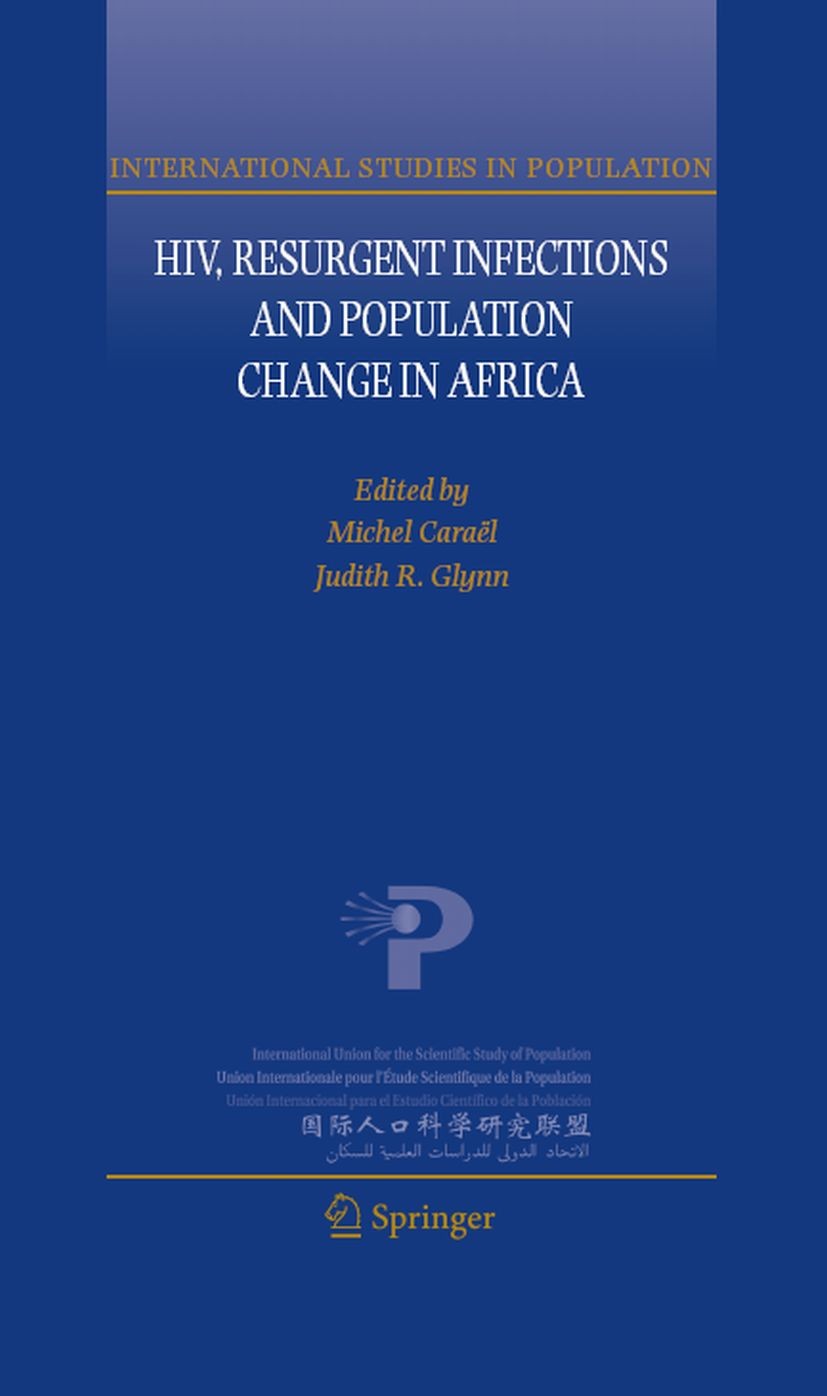 Titlebook: HIV, Resurgent Infections and Population Change in Africa; Michel Caraël,Judith R. Glynn Book 2007 Springer Science+Business Media B.V. 20 Titlebook: HIV, Resurgent Infections and Population Change in Africa; Michel Caraël,Judith R. Glynn Book 2007 Springer Science+Business Media B.V. 20