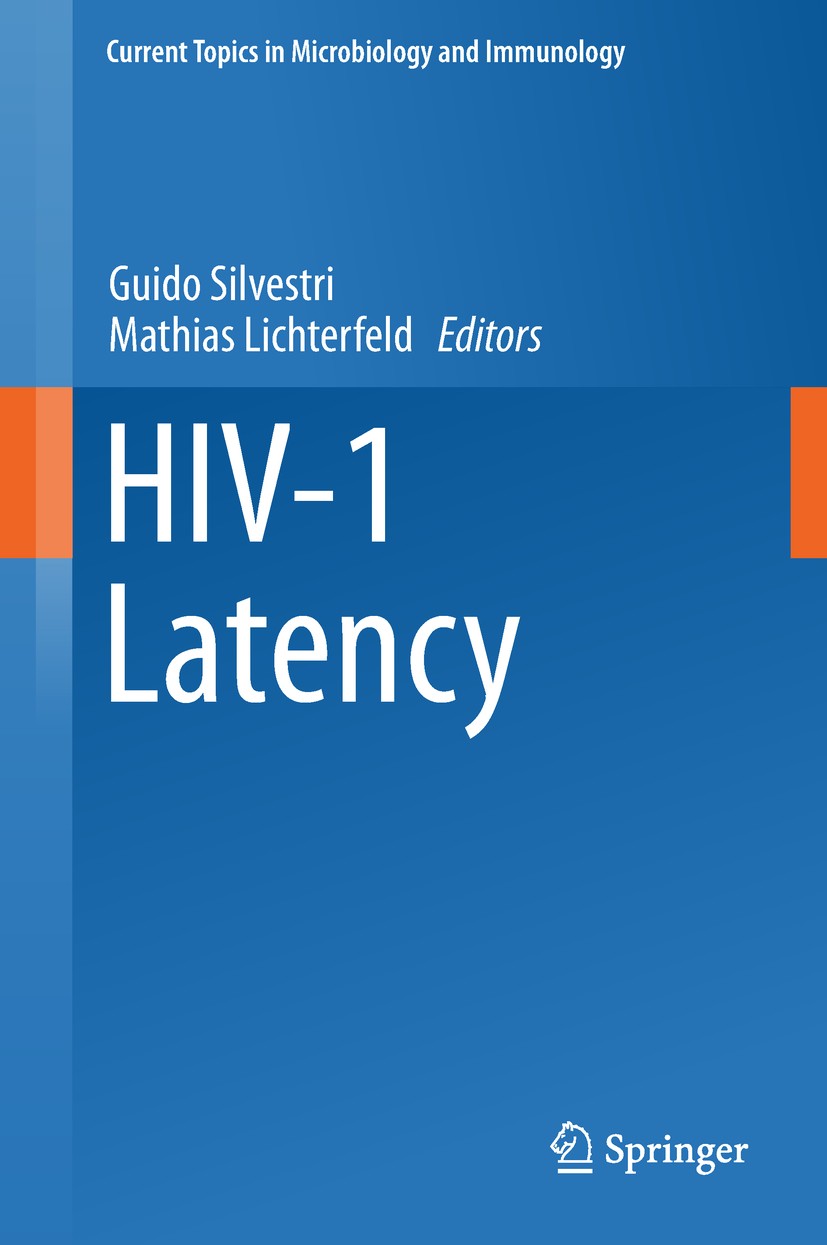 Titlebook: HIV-1 Latency; Guido Silvestri,Mathias Lichterfeld Book 2018 Springer Nature Switzerland AG 2018 virus reservoirs.antiviral immune respons Titlebook: HIV-1 Latency; Guido Silvestri,Mathias Lichterfeld Book 2018 Springer Nature Switzerland AG 2018 virus reservoirs.antiviral immune respons