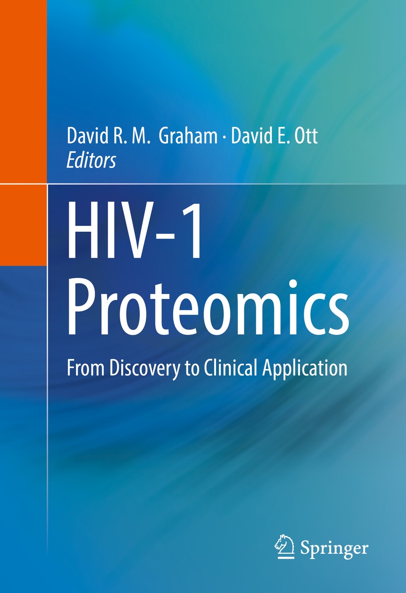 Titlebook: HIV-1 Proteomics; From Discovery to Cl David R. M.‘Graham,David E. Ott Book 2016 Springer Science + Business Media New York 2016 HIV-1.Prot Titlebook: HIV-1 Proteomics; From Discovery to Cl David R. M.‘Graham,David E. Ott Book 2016 Springer Science + Business Media New York 2016 HIV-1.Prot