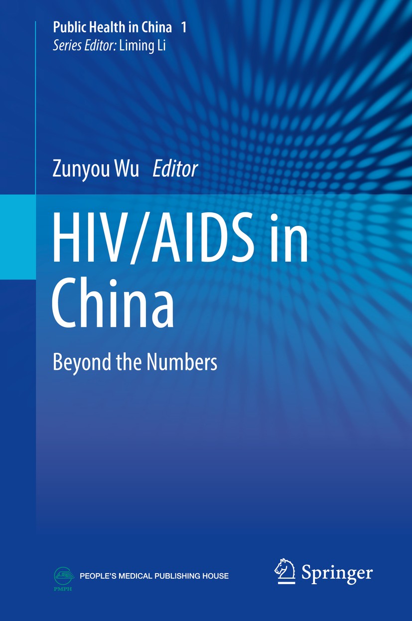 Titlebook: HIV/AIDS in China; Beyond the Numbers Zunyou Wu Book 2017 People‘s Medical Publishing House Co. Ltd. and Springer Nature Singapore Pte Ltd. Titlebook: HIV/AIDS in China; Beyond the Numbers Zunyou Wu Book 2017 People‘s Medical Publishing House Co. Ltd. and Springer Nature Singapore Pte Ltd.
