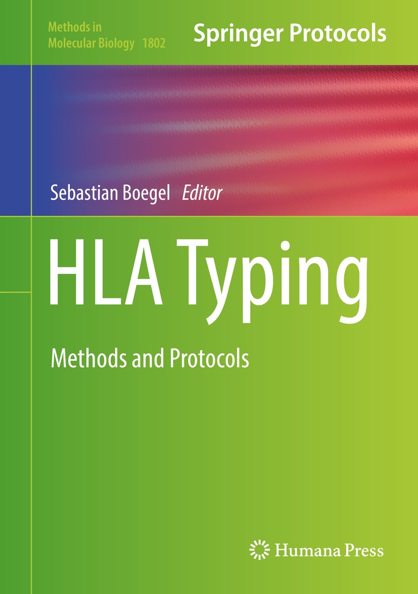 Titlebook: HLA Typing; Methods and Protocol Sebastian Boegel Book 2018 Springer Science+Business Media, LLC, part of Springer Nature 2018 Next generat Titlebook: HLA Typing; Methods and Protocol Sebastian Boegel Book 2018 Springer Science+Business Media, LLC, part of Springer Nature 2018 Next generat