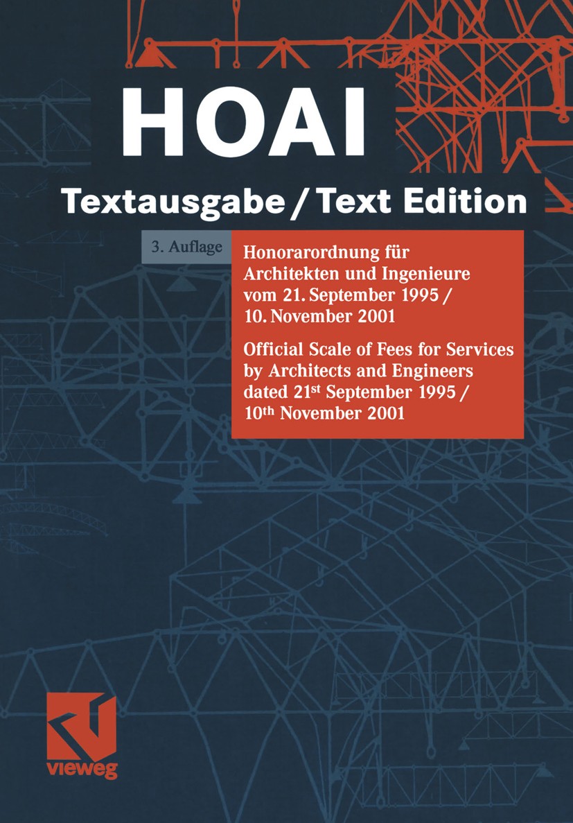 Titlebook: HOAI; Textausgabe/Text Edi BSI Language Services Book 20043rd edition Springer Fachmedien Wiesbaden 2004 Architektur/Gebühr.Baubetrieb.HOAI Titlebook: HOAI; Textausgabe/Text Edi BSI Language Services Book 20043rd edition Springer Fachmedien Wiesbaden 2004 Architektur/Gebühr.Baubetrieb.HOAI