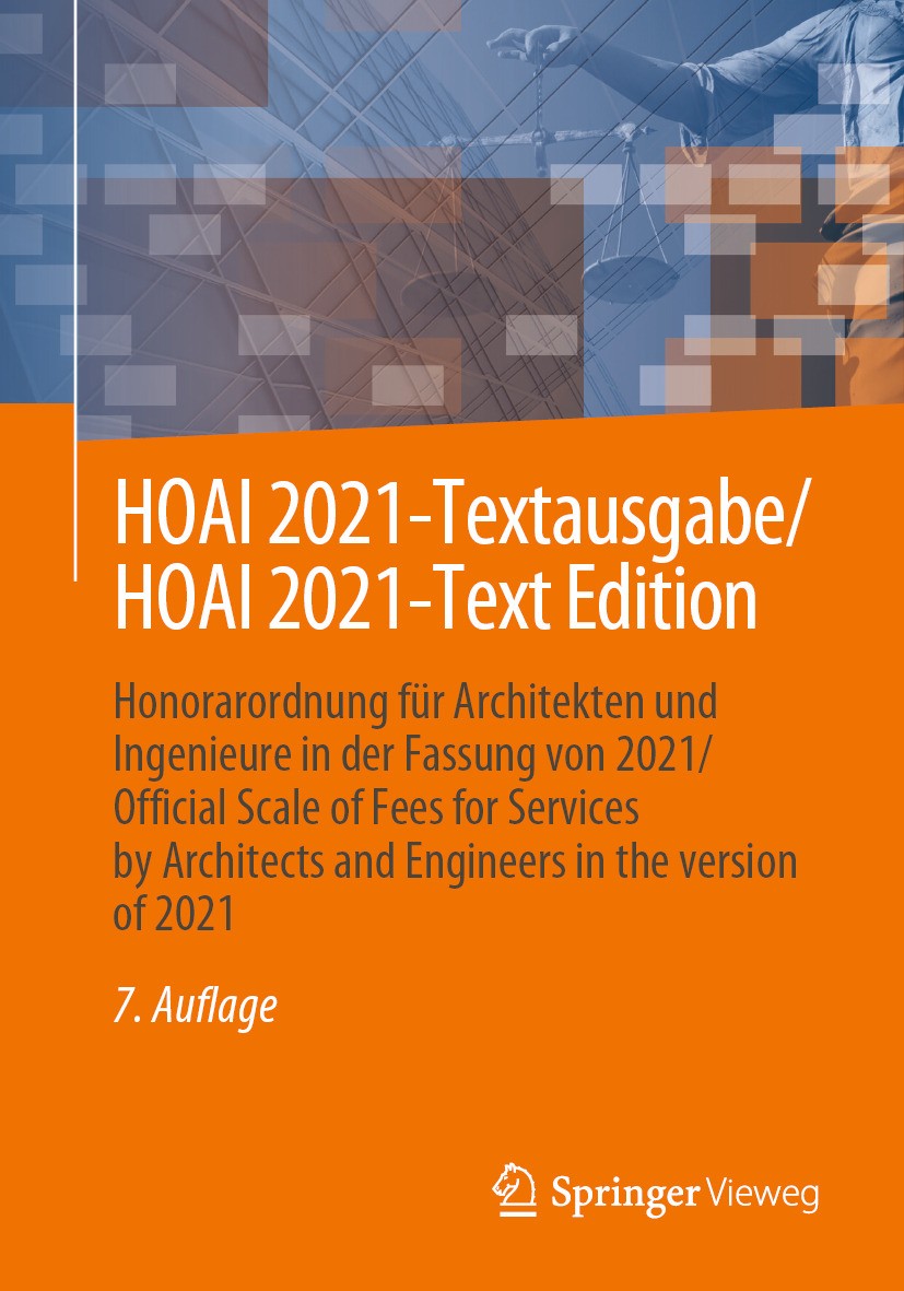 Titlebook: HOAI 2021-Textausgabe/HOAI 2021-Text Edition; Honorarordnung für A Springer Fachmedien Wiesbaden Book 2024Latest edition Der/die Herausgebe Titlebook: HOAI 2021-Textausgabe/HOAI 2021-Text Edition; Honorarordnung für A Springer Fachmedien Wiesbaden Book 2024Latest edition Der/die Herausgebe