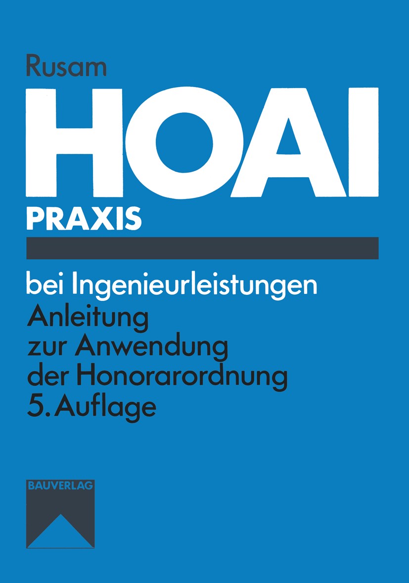 Titlebook: HOAI-Praxis bei Ingenieurleistungen; Anleitung zur Anwend Martin Rusam Book 1984Latest edition Vieweg+Teubner Verlag | Springer Fachmedien Titlebook: HOAI-Praxis bei Ingenieurleistungen; Anleitung zur Anwend Martin Rusam Book 1984Latest edition Vieweg+Teubner Verlag | Springer Fachmedien