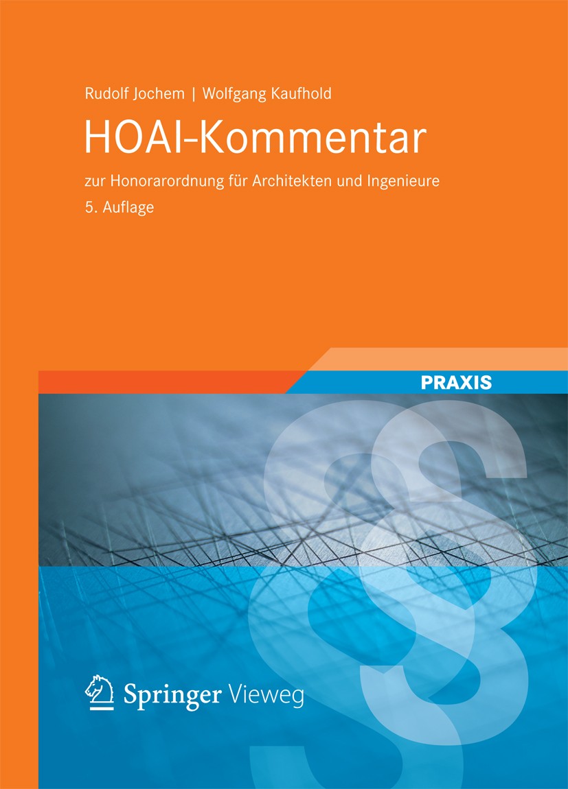 Titlebook: HOAI-Kommentar; zur Honorarordnung f Rudolf Jochem,Wolfgang Kaufhold Book 20125th edition Vieweg+Teubner Verlag | Springer Fachmedien Wiesb Titlebook: HOAI-Kommentar; zur Honorarordnung f Rudolf Jochem,Wolfgang Kaufhold Book 20125th edition Vieweg+Teubner Verlag | Springer Fachmedien Wiesb