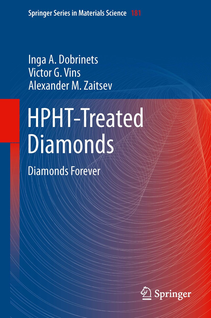 Titlebook: HPHT-Treated Diamonds; Diamonds Forever Inga A. Dobrinets,Victor. G. Vins,Alexander M. Zai Book 2013 Springer-Verlag Berlin Heidelberg 2013 Titlebook: HPHT-Treated Diamonds; Diamonds Forever Inga A. Dobrinets,Victor. G. Vins,Alexander M. Zai Book 2013 Springer-Verlag Berlin Heidelberg 2013