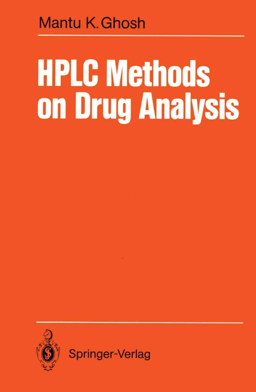 Titlebook: HPLC Methods on Drug Analysis; Mantu Kumar Ghosh Book 1992 Springer-Verlag Berlin Heidelberg 1992 Arzneimittel.Arzneimittelanalyse.Drug An Titlebook: HPLC Methods on Drug Analysis; Mantu Kumar Ghosh Book 1992 Springer-Verlag Berlin Heidelberg 1992 Arzneimittel.Arzneimittelanalyse.Drug An