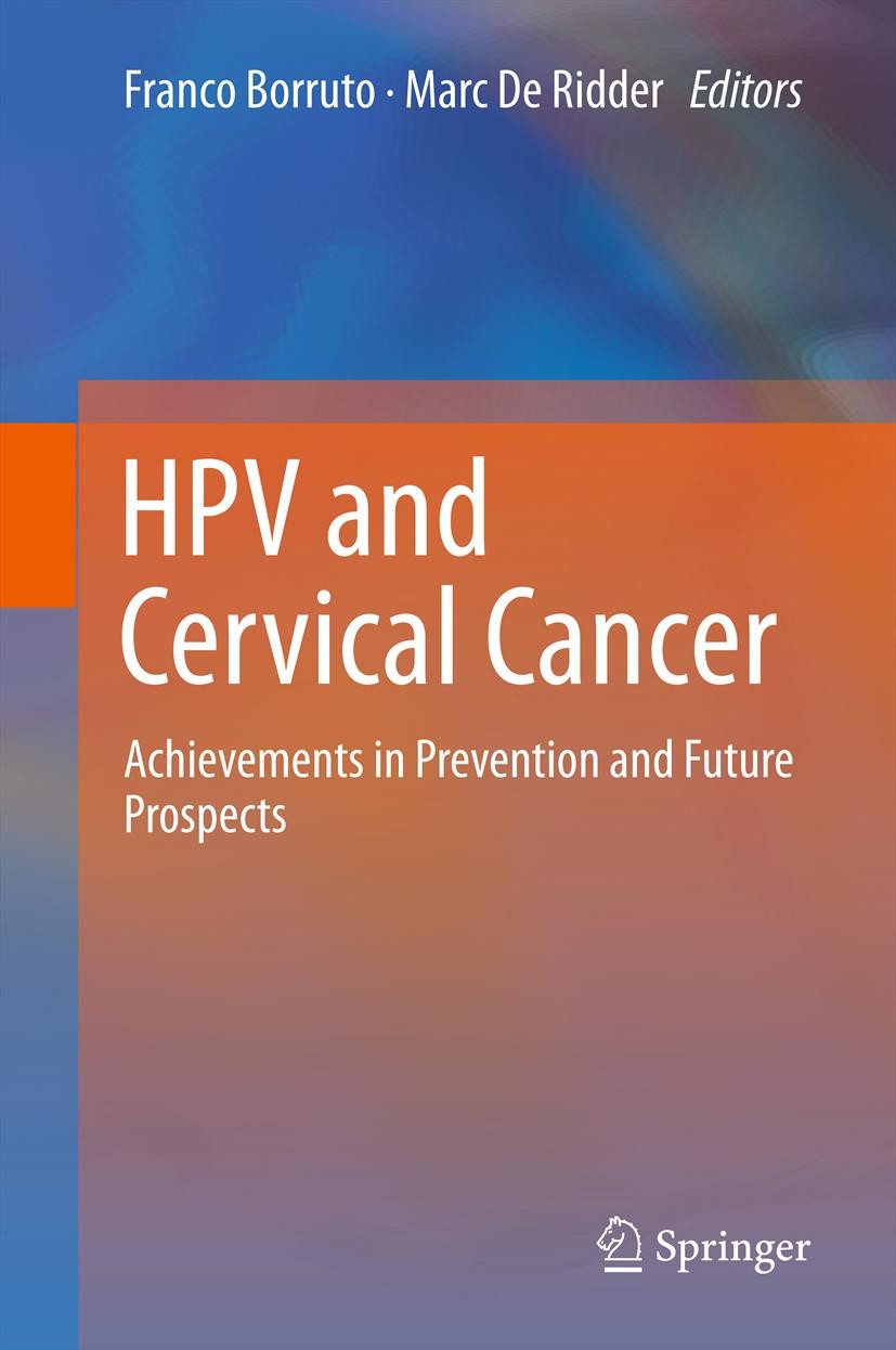 Titlebook: HPV and Cervical Cancer; Achievements in Prev Franco Borruto,Marc De Ridder Book 2012 Springer Science+Business Media, LLC 2012 HPV Infecti Titlebook: HPV and Cervical Cancer; Achievements in Prev Franco Borruto,Marc De Ridder Book 2012 Springer Science+Business Media, LLC 2012 HPV Infecti