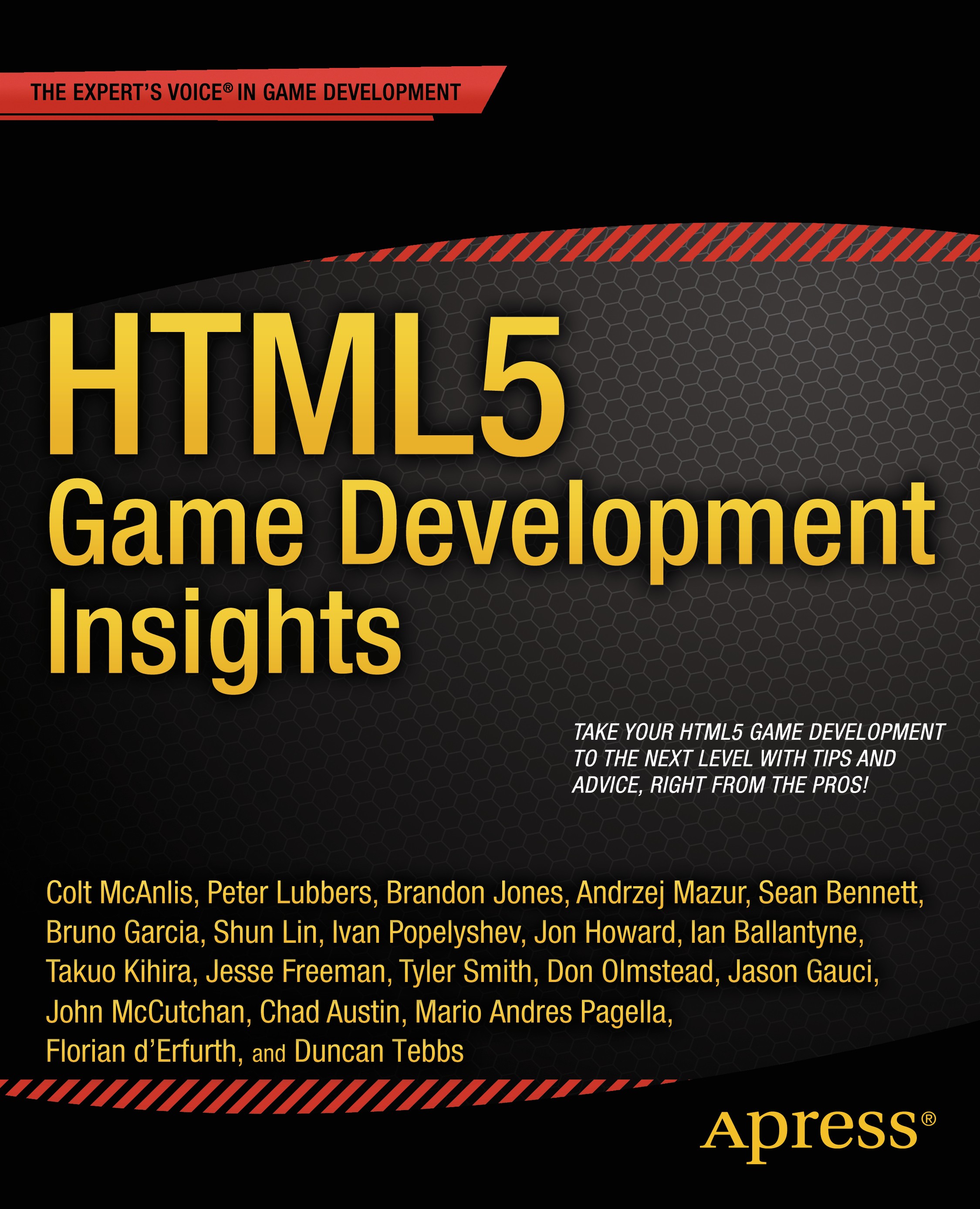 Titlebook: HTML5 Game Development Insights; Colt McAnlis,Petter Lubbers,Andres Pagella Book 2014 The Author(s) 2014 Titlebook: HTML5 Game Development Insights; Colt McAnlis,Petter Lubbers,Andres Pagella Book 2014 The Author(s) 2014