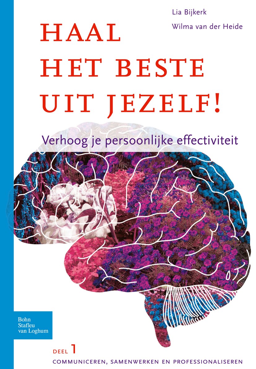 Titlebook: Haal het beste uit jezelf - Verhoog je persoonlijke effectiviteit; Lia Bijkerk,Wilma Heide Book 2010Latest edition Bohn Stafleu van Loghum Titlebook: Haal het beste uit jezelf - Verhoog je persoonlijke effectiviteit; Lia Bijkerk,Wilma Heide Book 2010Latest edition Bohn Stafleu van Loghum