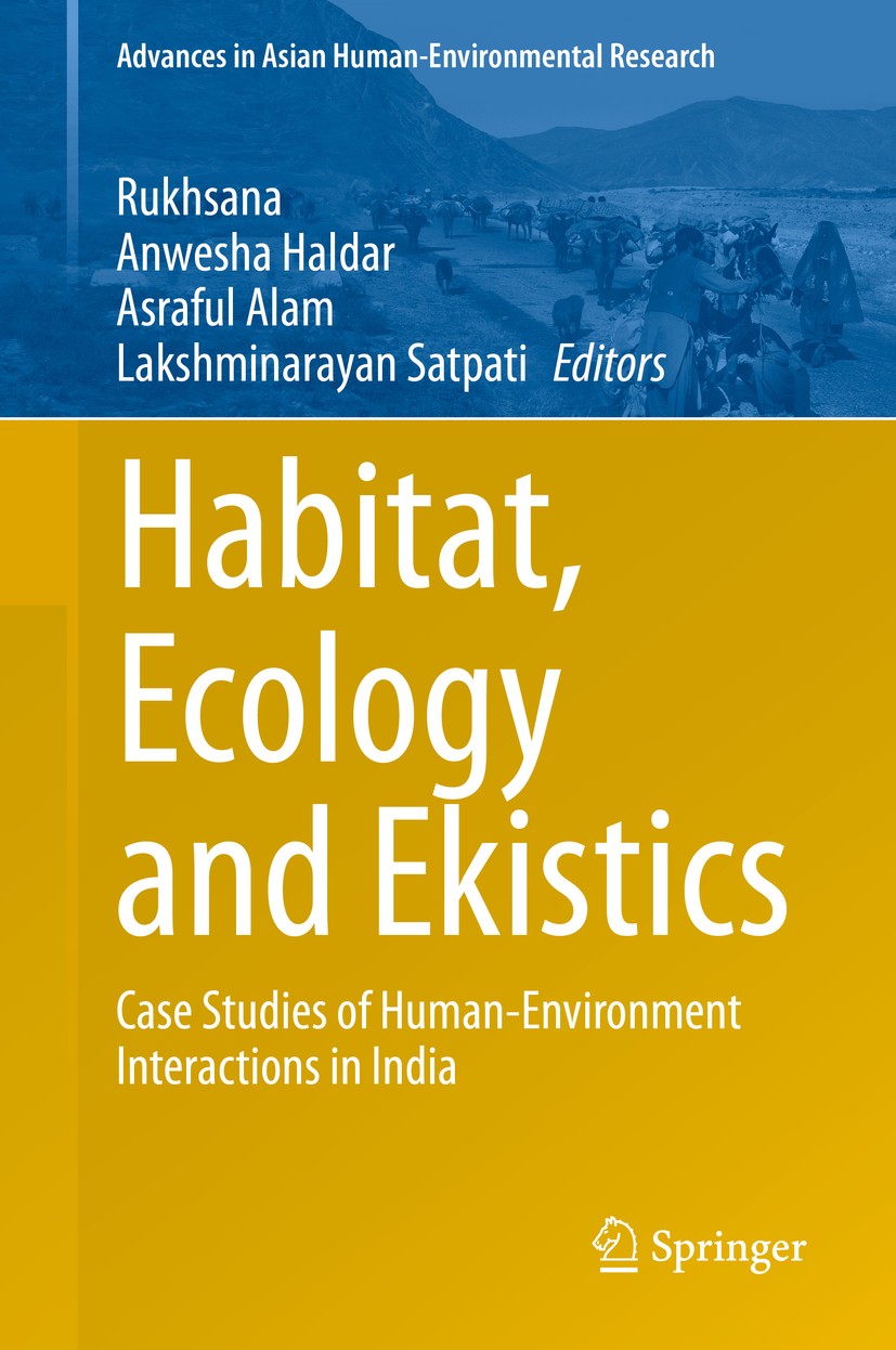 Titlebook: Habitat, Ecology and Ekistics; Case Studies of Huma Rukhsana,Anwesha Haldar,Lakshminarayan Satpati Book 2021 Springer Nature Switzerland AG Titlebook: Habitat, Ecology and Ekistics; Case Studies of Huma Rukhsana,Anwesha Haldar,Lakshminarayan Satpati Book 2021 Springer Nature Switzerland AG