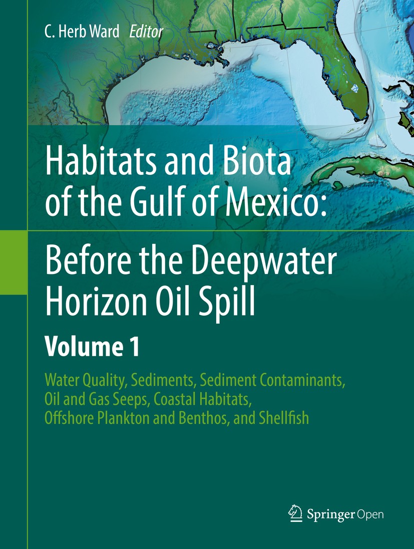Titlebook: Habitats and Biota of the Gulf of Mexico: Before the Deepwater Horizon Oil Spill; Volume 1: Water Qual C. Herb Ward Book‘‘‘‘‘‘‘‘ 2017 The E Titlebook: Habitats and Biota of the Gulf of Mexico: Before the Deepwater Horizon Oil Spill; Volume 1: Water Qual C. Herb Ward Book‘‘‘‘‘‘‘‘ 2017 The E