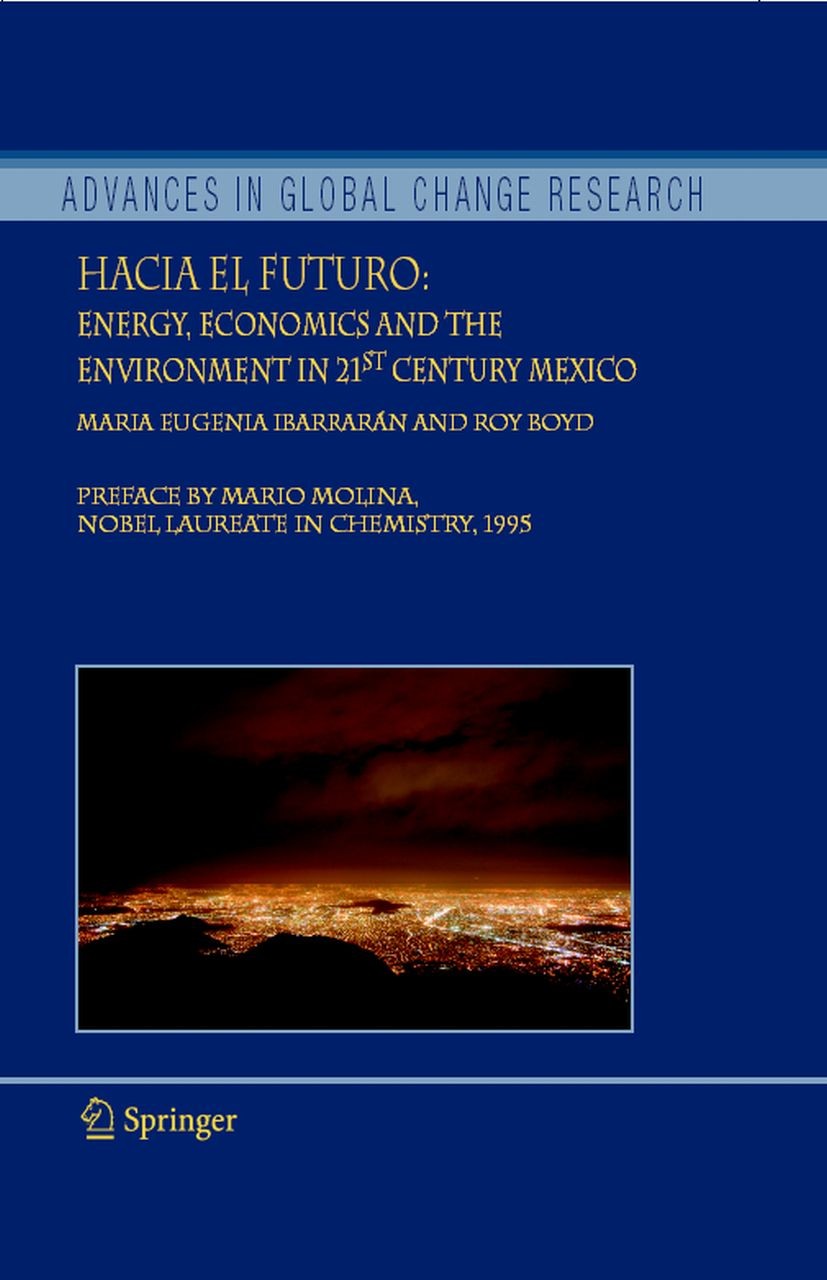Titlebook: Hacia el Futuro; Energy, Economics an Maria Eugenia Ibarrarán,Roy Boyd Book 2006 Springer Science+Business Media B.V. 2006 Greenhouse gas.c Titlebook: Hacia el Futuro; Energy, Economics an Maria Eugenia Ibarrarán,Roy Boyd Book 2006 Springer Science+Business Media B.V. 2006 Greenhouse gas.c