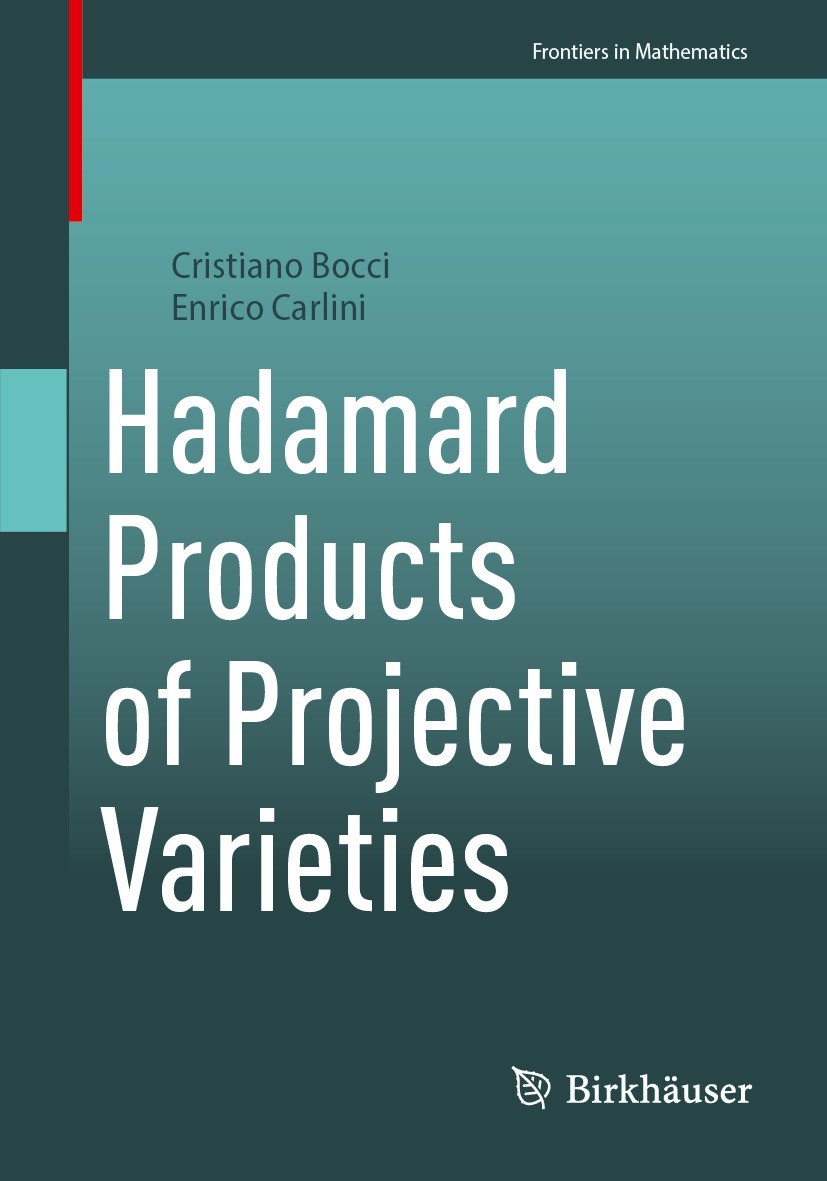Titlebook: Hadamard Products of Projective Varieties; Cristiano Bocci,Enrico Carlini Book 2024 The Editor(s) (if applicable) and The Author(s), under Titlebook: Hadamard Products of Projective Varieties; Cristiano Bocci,Enrico Carlini Book 2024 The Editor(s) (if applicable) and The Author(s), under