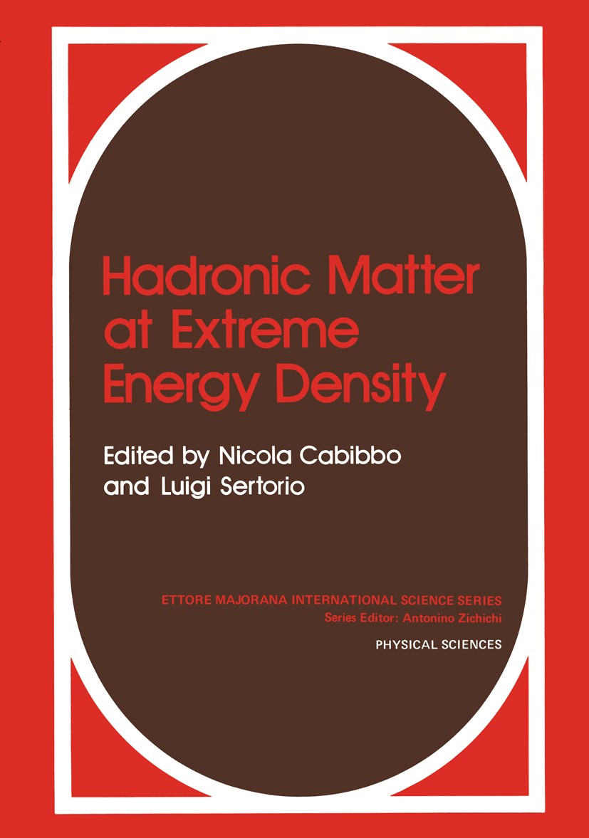 Titlebook: Hadronic Matter at Extreme Energy Density; Nicola Cabibbo,Luigi Sertorio Book 1980 Springer Science+Business Media New York 1980 elementar Titlebook: Hadronic Matter at Extreme Energy Density; Nicola Cabibbo,Luigi Sertorio Book 1980 Springer Science+Business Media New York 1980 elementar